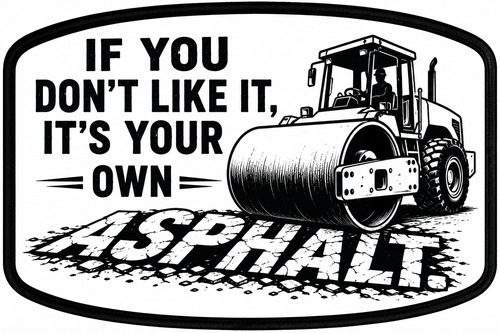 Your own asphalt...