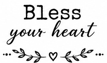 Bless your heart