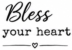 Bless your heart