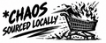 *Chaos sourced locally